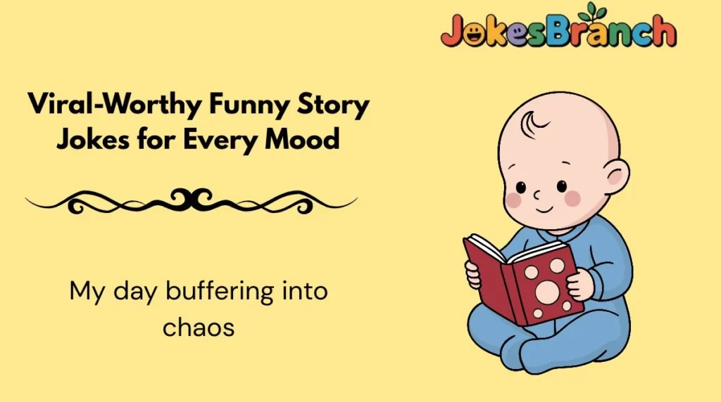 Viral-Worthy Funny Story Jokes for Every Mood