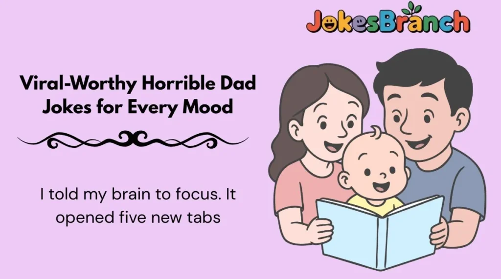 Viral-Worthy Horrible Dad Jokes for Every Mood