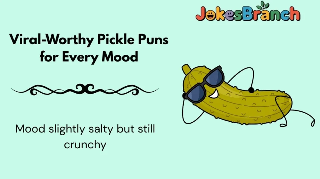Viral-Worthy Pickle Puns for Every Mood