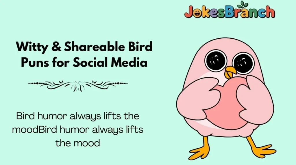 Witty & Shareable Bird Puns for Social Media