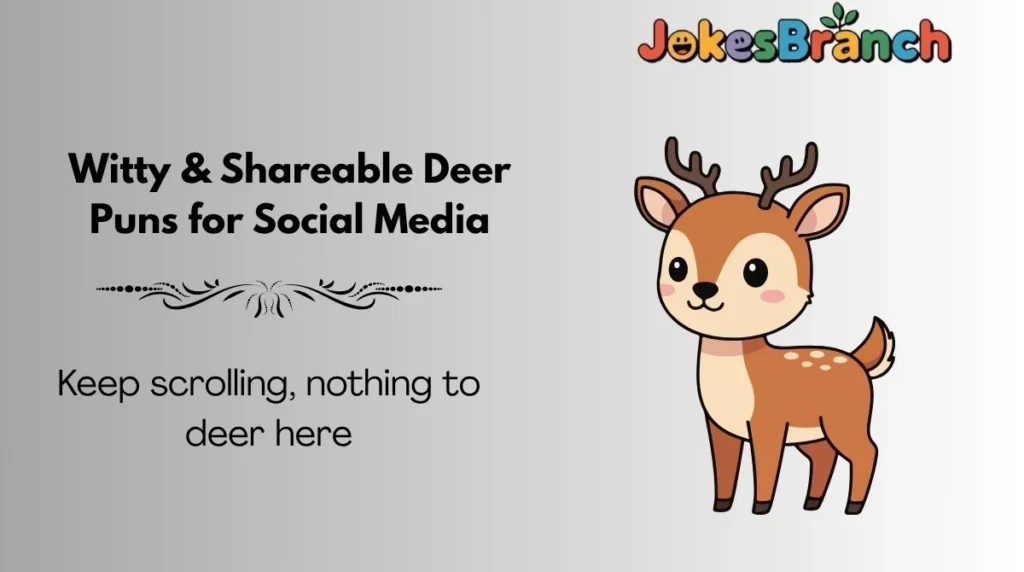 Witty & Shareable Deer Puns for Social Media