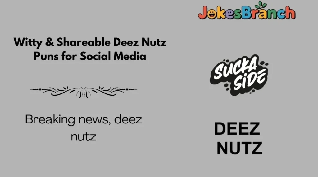 Witty & Shareable Deez Nutz Puns for Social Media