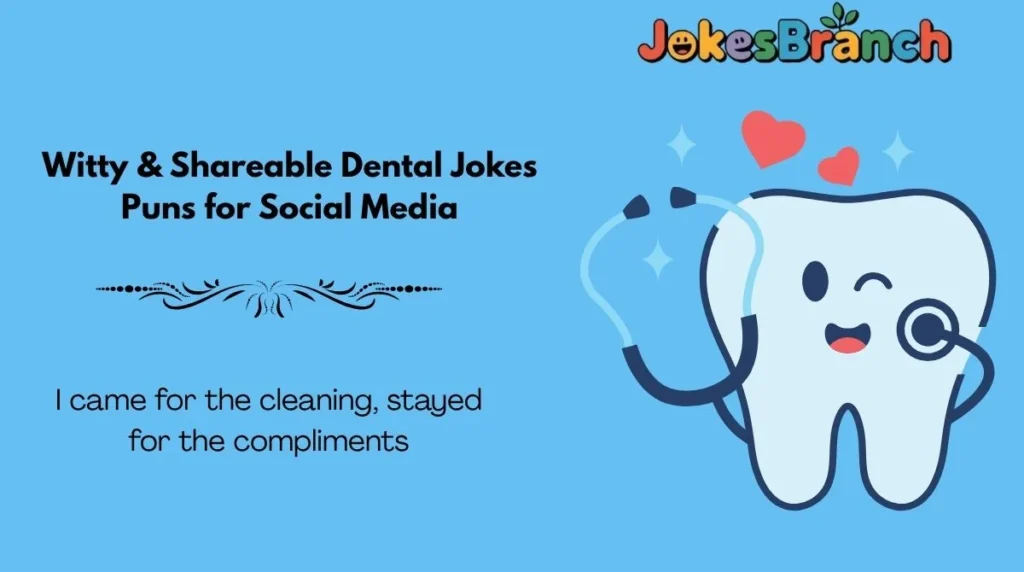 Witty & Shareable Dental Jokes Puns for Social Media