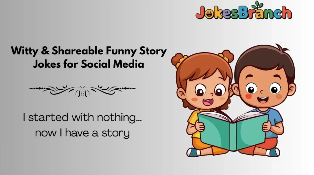 Witty & Shareable Funny Story Jokes for Social Media