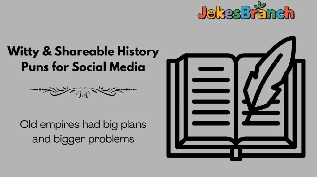 Witty & Shareable History Puns for Social Media