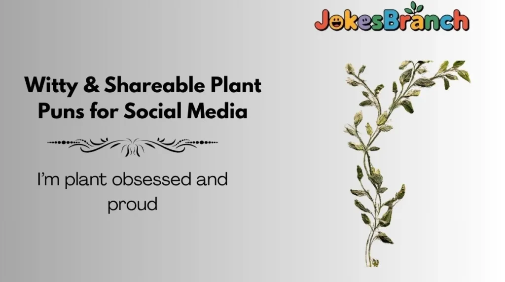 Witty & Shareable Plant Puns for Social Media