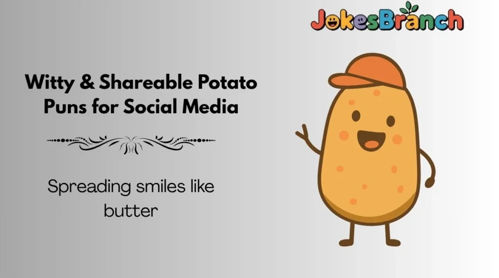 Witty & Shareable Potato Puns for Social Media