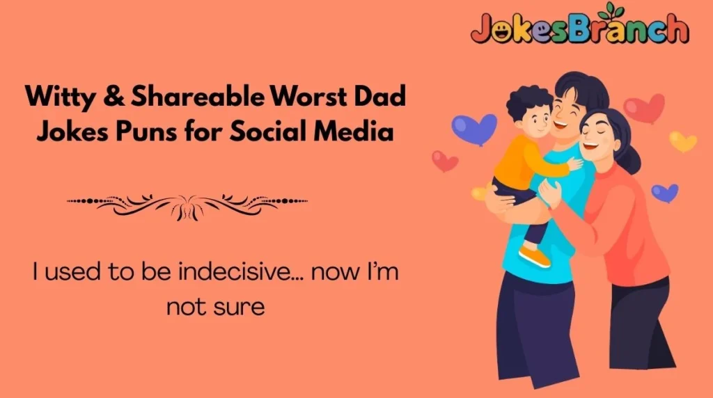 Witty & Shareable Worst Dad Jokes Puns for Social Media