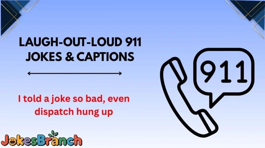 Laugh-Out-Loud 911 Jokes & Captions