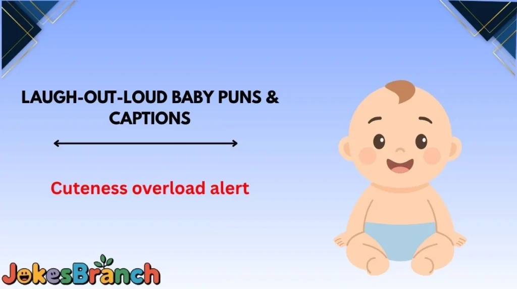 Laugh-Out-Loud Baby Puns & Captions