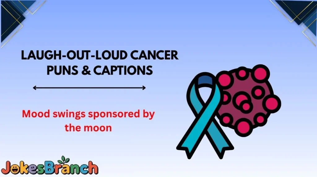 Laugh-Out-Loud Cancer Puns & Captions