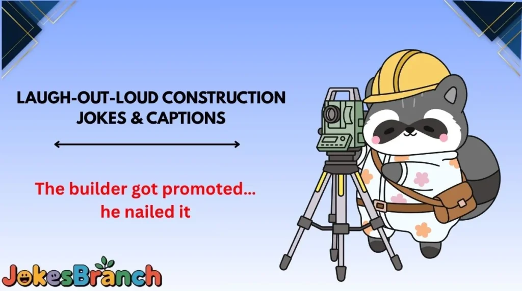 Laugh-Out-Loud Construction Jokes & Captions