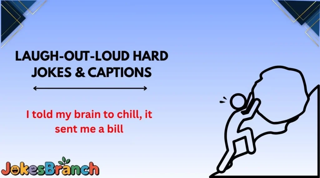 Laugh-Out-Loud Hard Jokes & Captions