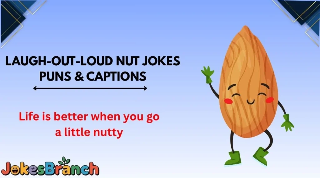 Laugh-Out-Loud Nut Jokes Puns & Captions