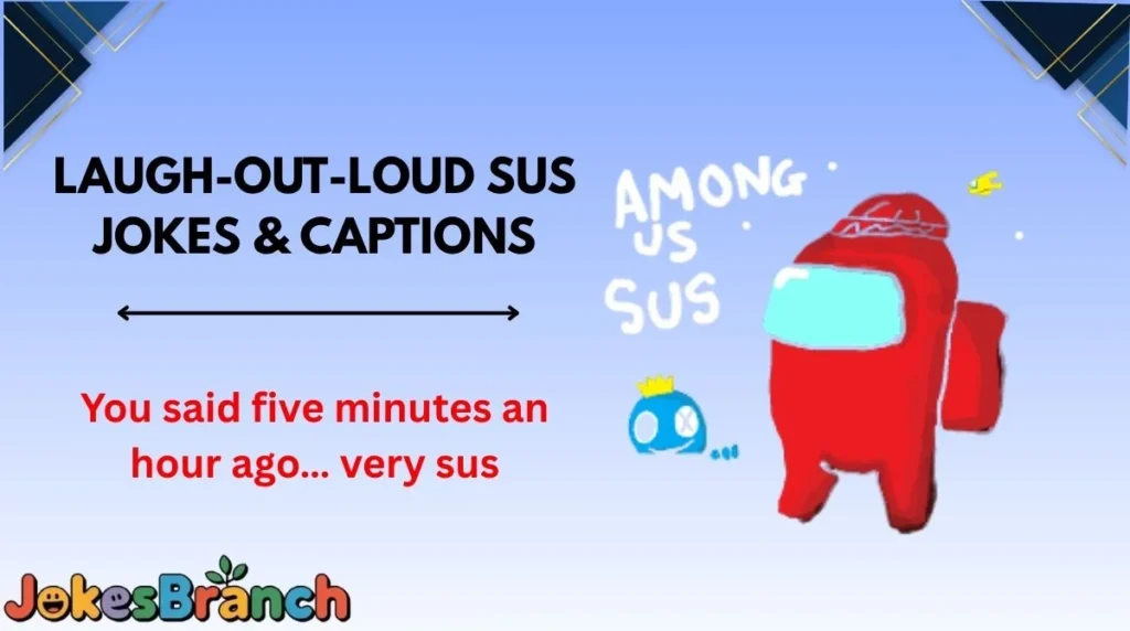 Laugh-Out-Loud Sus Jokes & Captions