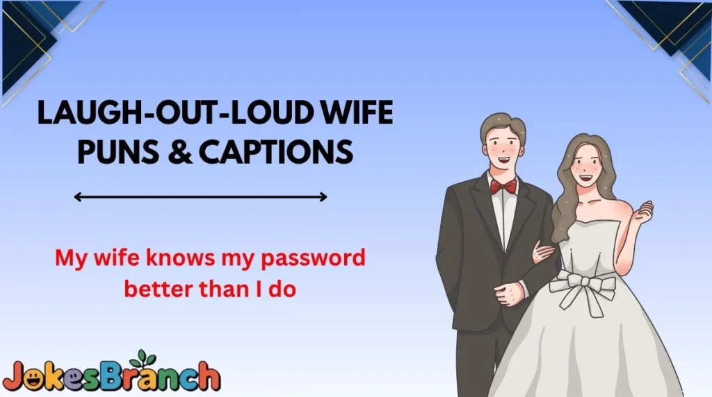 Laugh-Out-Loud Wife Puns & Captions