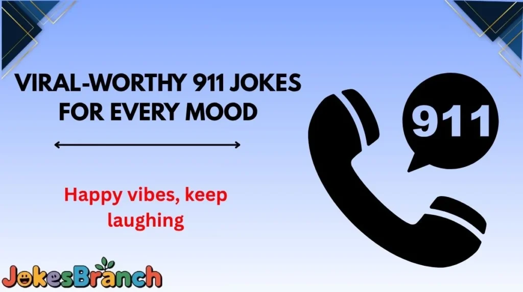 Viral-Worthy 911 Jokes for Every Mood