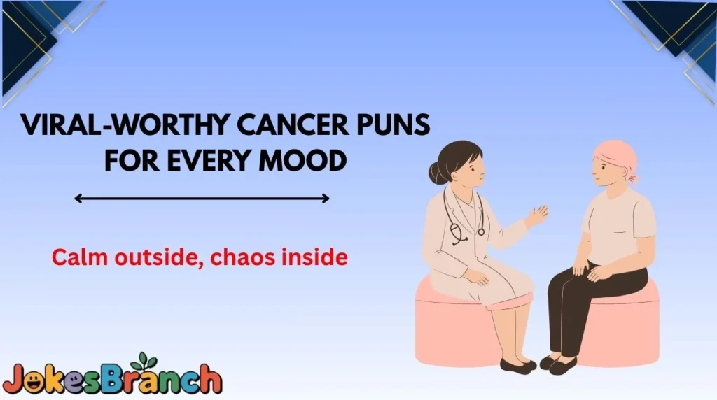 Viral-Worthy Cancer Puns for Every Mood