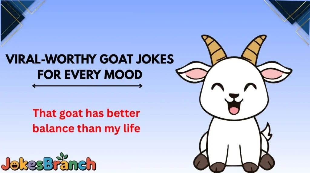 Viral-Worthy Goat Jokes for Every Mood