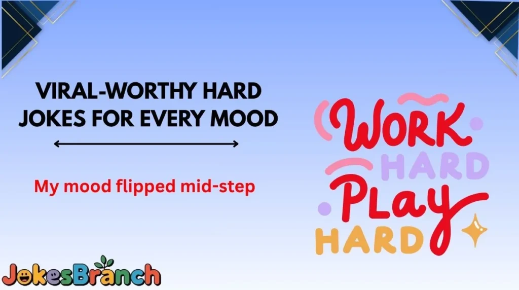 Viral-Worthy Hard Jokes for Every Mood