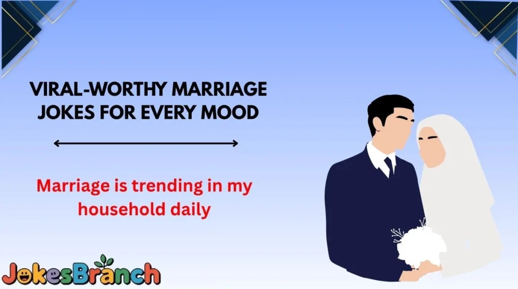 Viral-Worthy Marriage Jokes for Every Mood