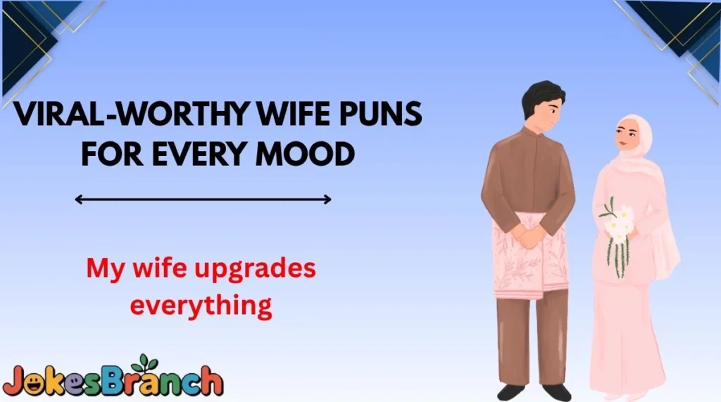 Viral-Worthy Wife Puns for Every Mood
