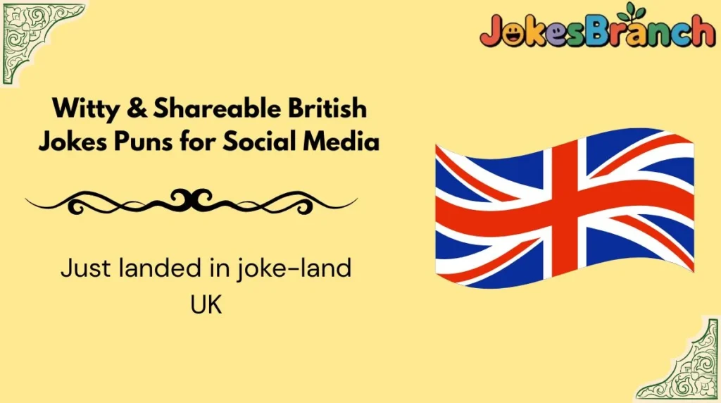 Witty & Shareable British Jokes Puns for Social Media
