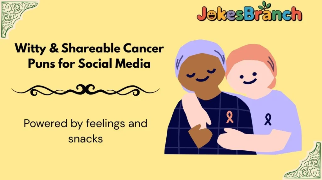 Witty & Shareable Cancer Puns for Social Media