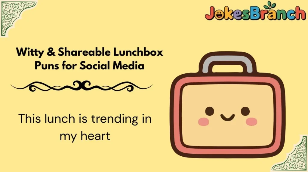 Witty & Shareable Lunchbox Puns for Social Media