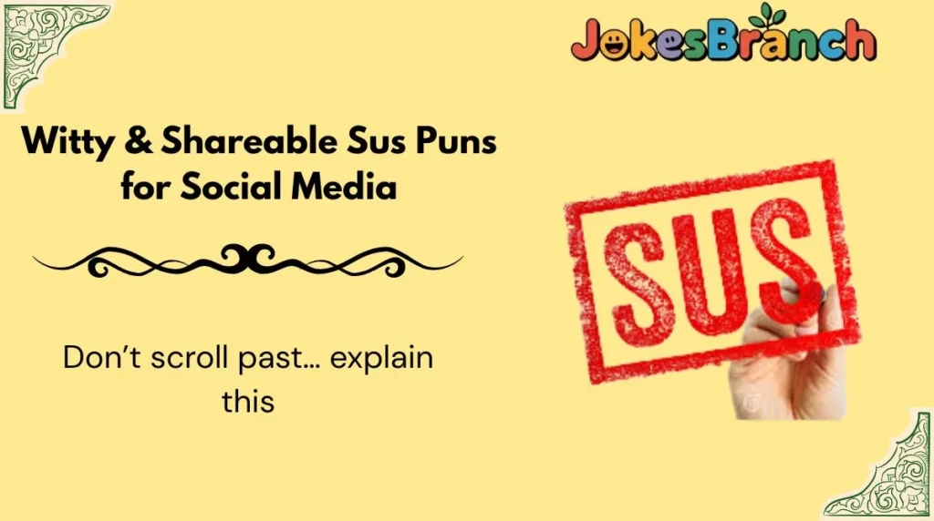 Witty & Shareable Sus Puns for Social Media