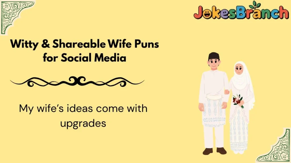 Witty & Shareable Wife Puns for Social Media