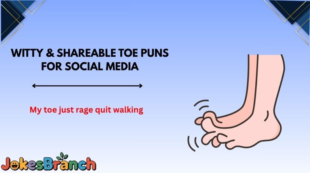 Witty & Shareable Toe Puns for Social Media