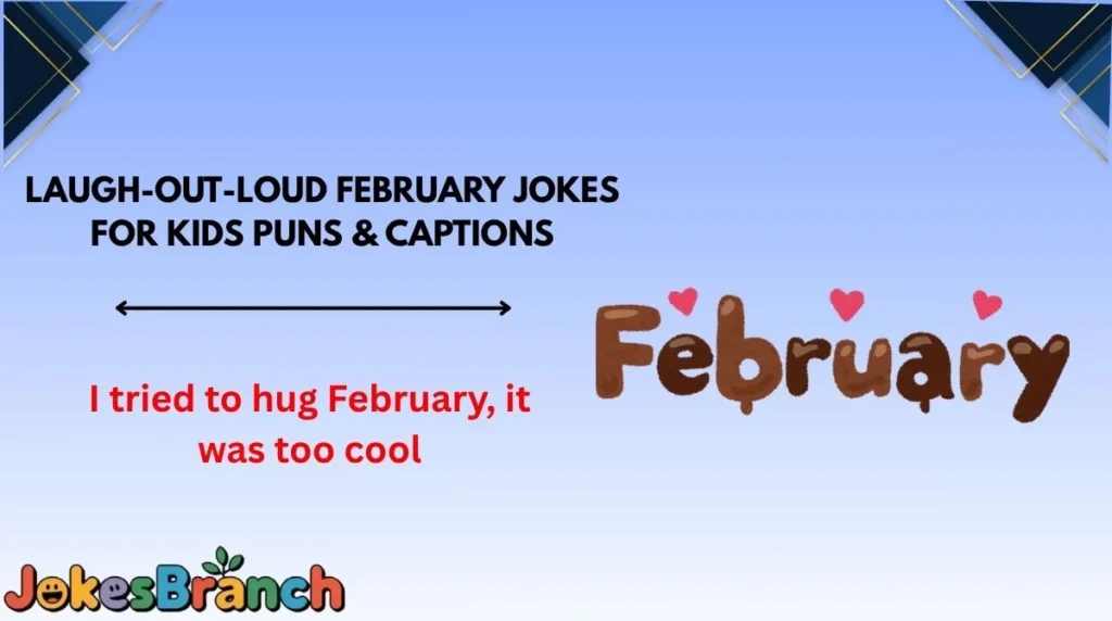 Laugh-Out-Loud February Jokes for Kids Puns & Captions