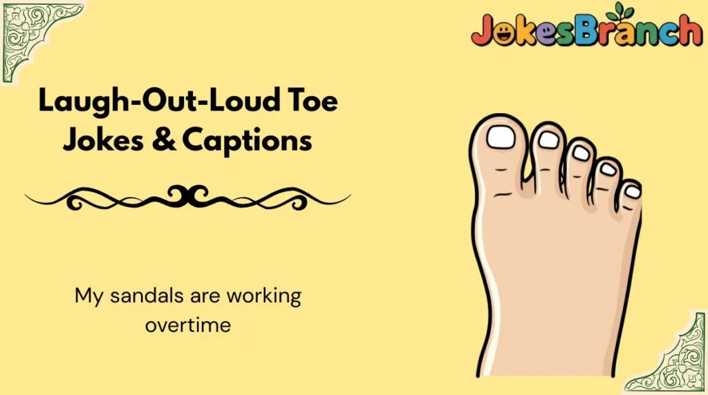 Laugh-Out-Loud Toe Jokes & Captions