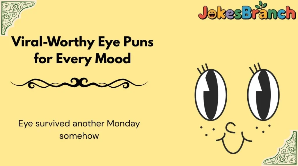 Viral-Worthy Eye Puns for Every Mood