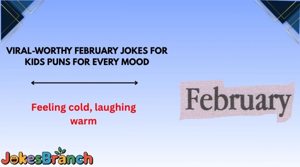 Viral-Worthy February Jokes for Kids Puns for Every Mood