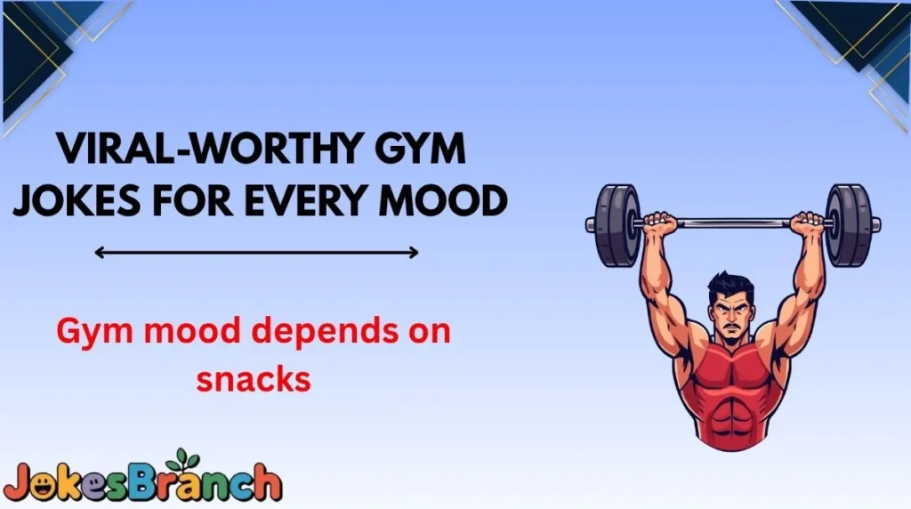 Viral-Worthy Gym Jokes for Every Mood