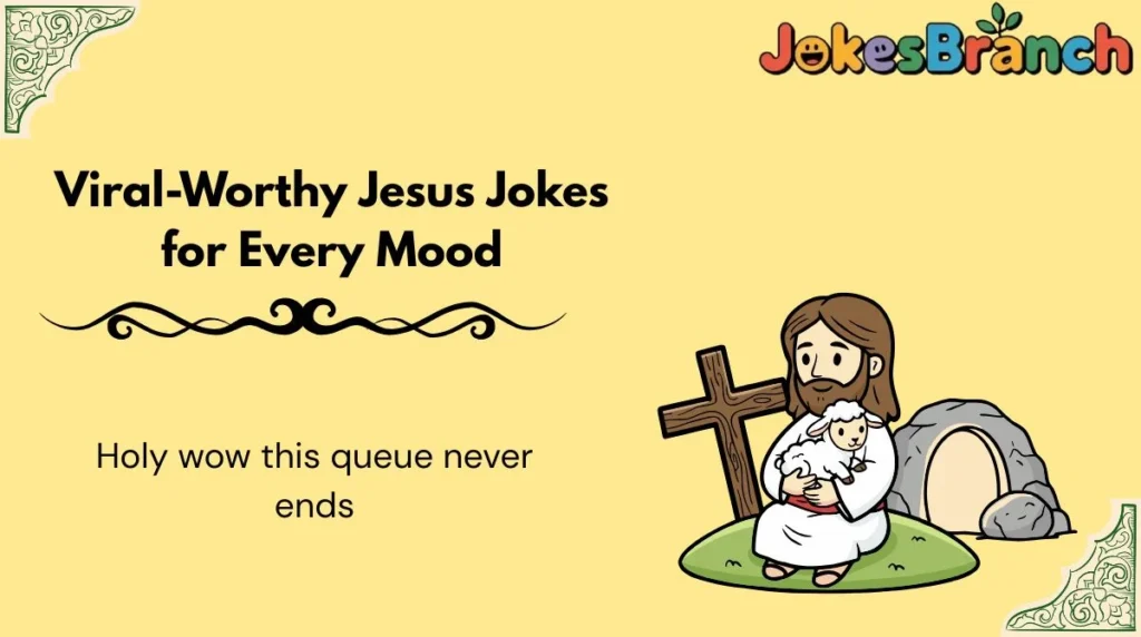 Viral-Worthy Jesus Jokes for Every Mood