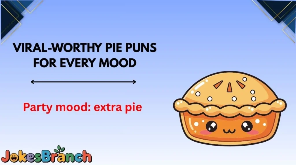Viral-Worthy Pie Puns for Every Mood