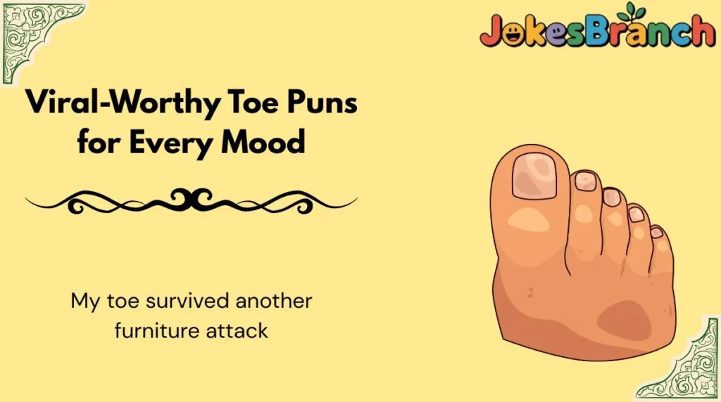 Viral-Worthy Toe Puns for Every Mood