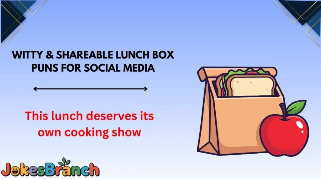 Witty & Shareable Lunch Box Puns for Social Media