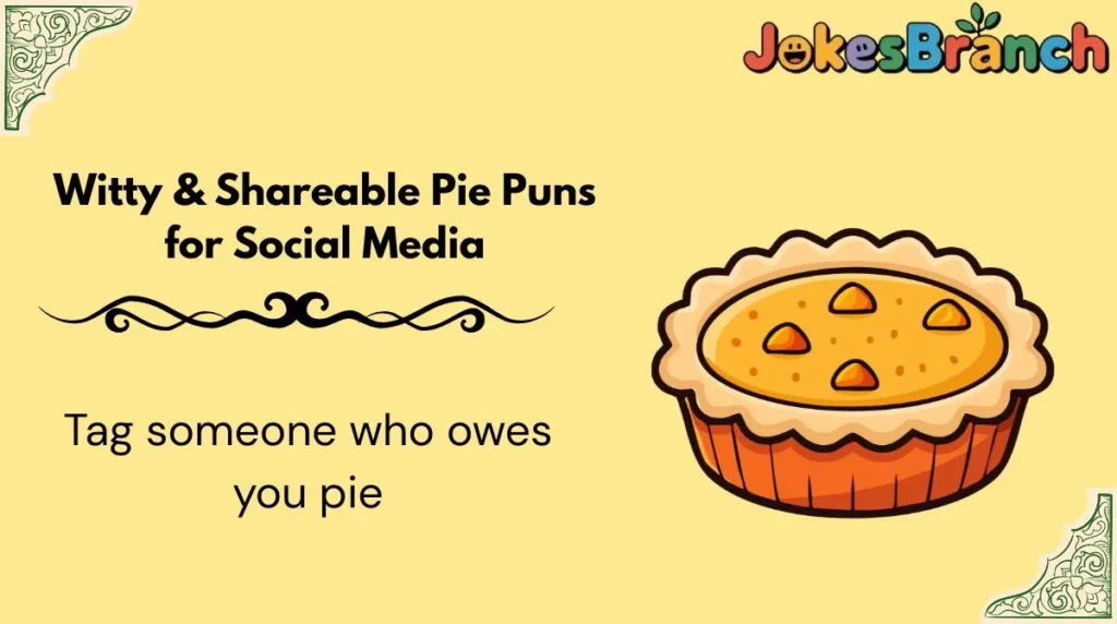 Witty & Shareable Pie Puns for Social Media