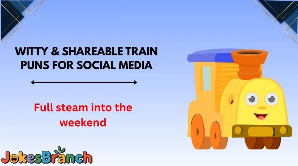 Witty & Shareable Train Puns for Social Media