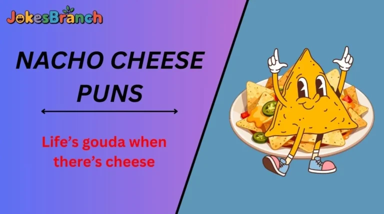 Nacho Cheese Puns