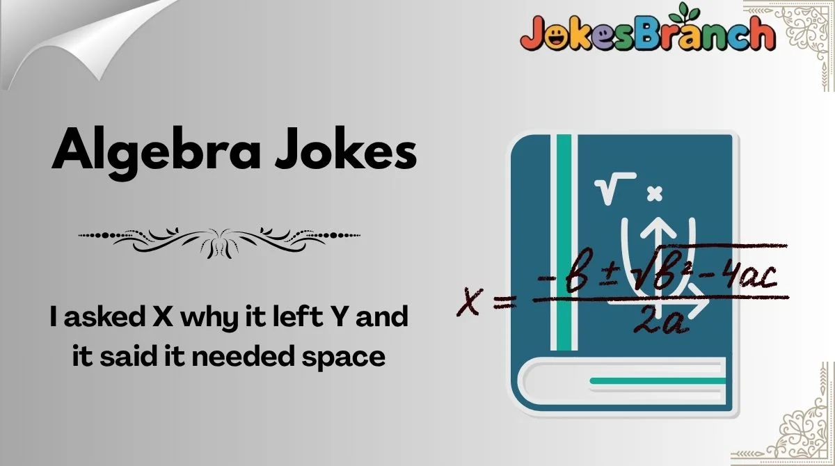 Algebra Funny Example 🧮 152+ Algebra Jokes That Add Up to Nonstop Laughter For 2026!😄