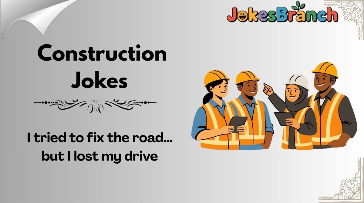 140+ Construction Jokes That’ll Nail Your Funny Bone For 2026!🔨😂